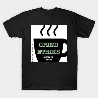 0 EFFS Grind Ethiks T-Shirt T-Shirt